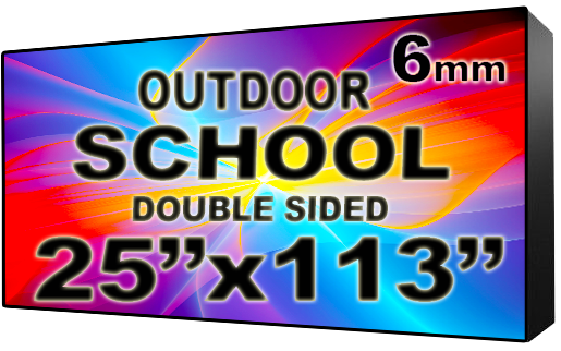 School - LED Digital Full Color Programmable Sign - Double Sided - 6mm - 25" x 113" - 5 Year Warranty