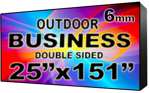 Business - LED Digital Full Color Programmable Sign - Double Sided - 6mm - 25" x 151" - 5 Year Warranty