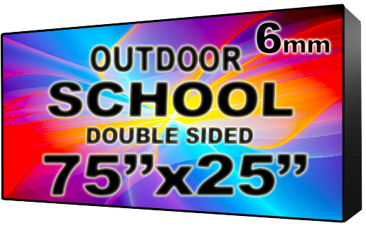 School - LED Digital Full Color Programmable Sign - Double Sided - 6mm - 75" x 25" - 5 Year Warranty