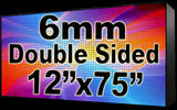 Outdoor Full Color LED Programmable Sign - Front Access - Double Sided - 6mm- 12" x 75" - 5 Year Warranty